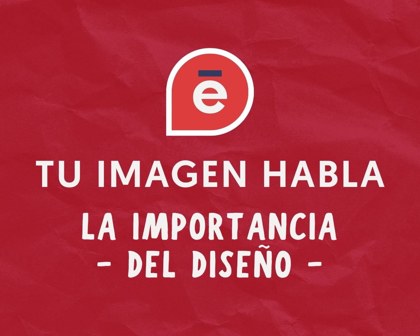 La importancia del diseño